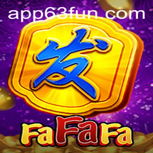 Discover the Excitement of FaFaFa at 63FUN.com