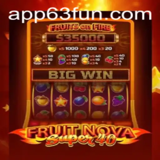 Explore the Exciting World of FruitNovaSuper40: A Gaming Extravaganza at 63FUN.com