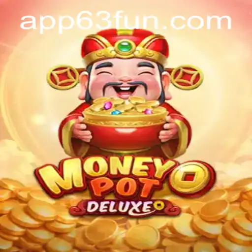 Exploring the Thrills of MoneyPotDELUXE on 63FUN.com