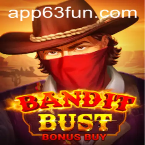 Discover the Thrills of BanditBustBonusBuy at 63FUN.com