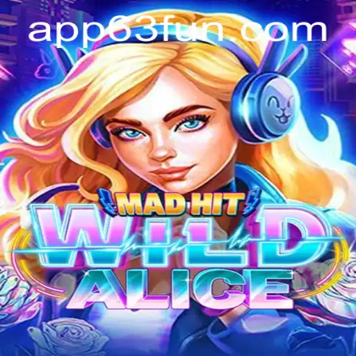 Dive into the Exciting World of MadHitWildAlice: A 63FUN.com Adventure
